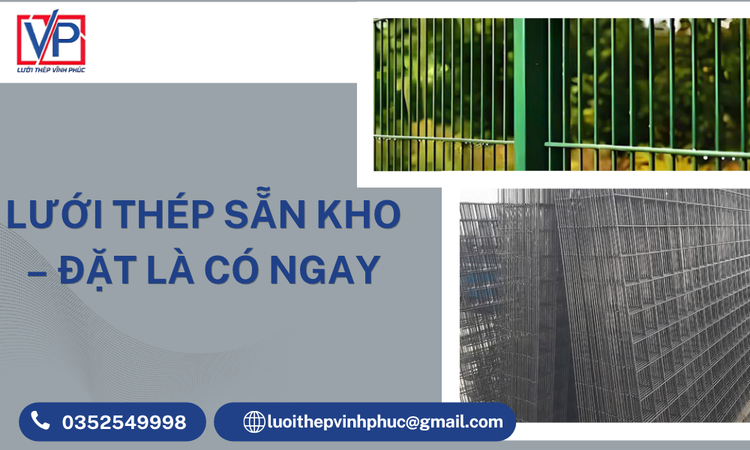 Lưới Thép Sẵn Kho – Đặt Là Có Ngay Tại Lưới Thép Vĩnh Phúc