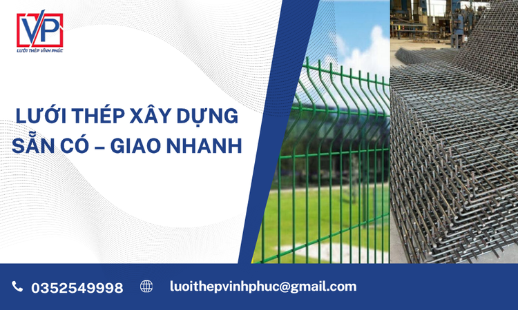 Lưới Thép Xây Dựng Sẵn Có – Giao Nhanh Tại Lưới Thép Vĩnh Phúc