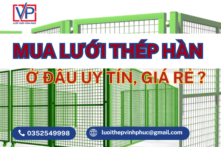 Mua Lưới Thép Hàn Ở Đâu Uy Tín, Giá Rẻ? Kinh Nghiệm Chọn Đúng Nhà Cung Cấp Chất Lượng