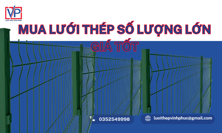 Mua Lưới Thép Số Lượng Lớn Giá Tốt – Giải Pháp Tiết Kiệm Chi Phí Cho Mọi Công Trình